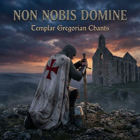 NON NOBIS DOMINE (Templar Gregorian Chants)