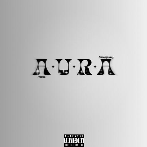 Aura (feat. ForeignKayy)