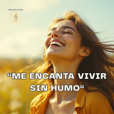 Me Encanta Vivir Sin Humo (Ley de Atraccion para Dejar de Fumar)