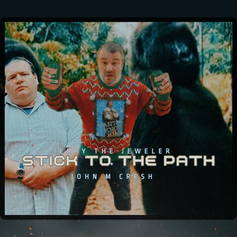 Stick To The Path (feat. Jerry The Jeweler)