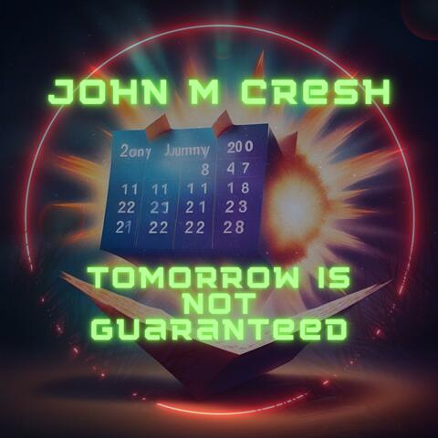 Tomorrow Is Not Guaranteed