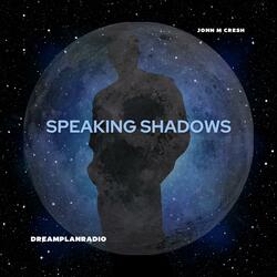 Speaking Shadows (Whisper Edit)