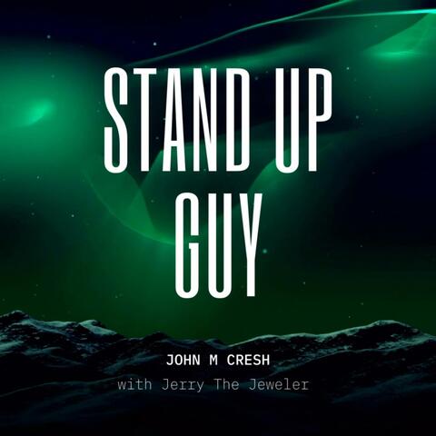 Stand Up Guy (feat. Jerry The Jeweler)