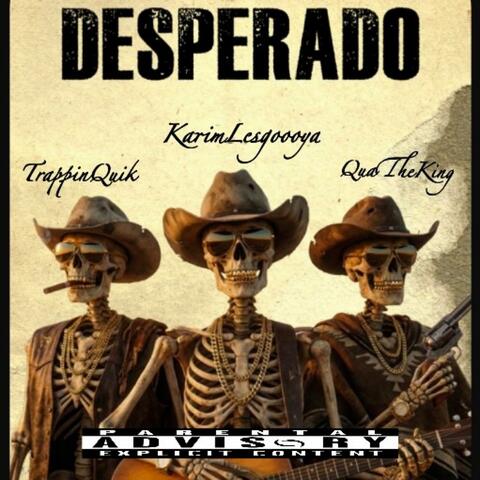 DESPERADO (feat. Karim Lesgoooya & Qua The King)