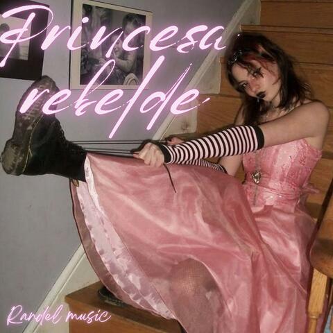 PRINCESA REBELDE