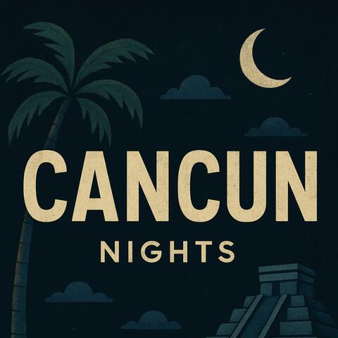 Cancun nights