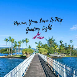 Mama, Your Love Is My Guiding Light