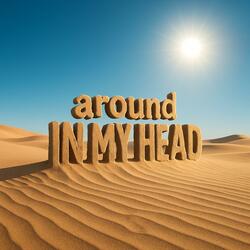 around in my head