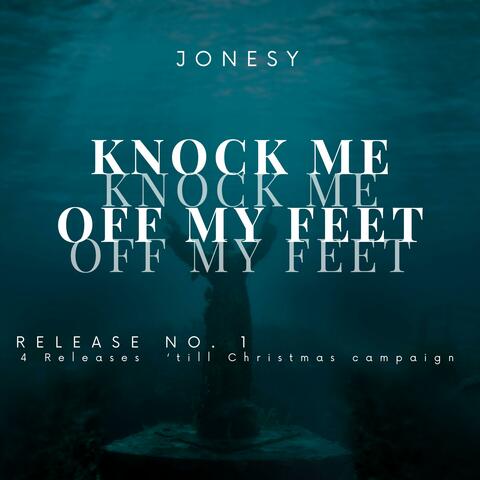 Knock me off my feet