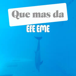 QUE MAS DA
