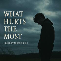 What Hurts The Most