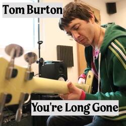 You're Long Gone