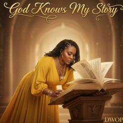God Knows My Story