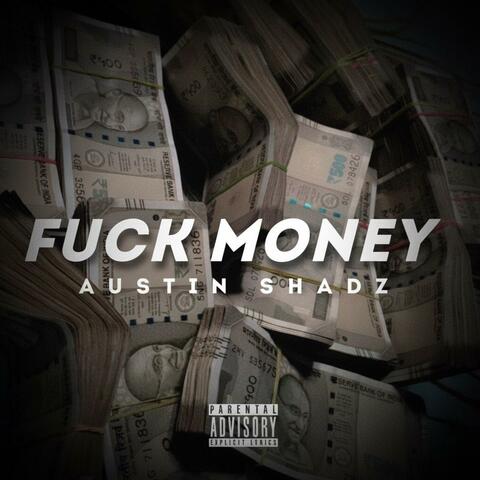 FUCK MONEY – Austin Shadz | Punjabi x English Rap | Real Hustle, Loans & Struggle | 2025