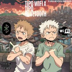 TIPO WIFI x TIPO BLUETOOTH (feat. D' Luka)