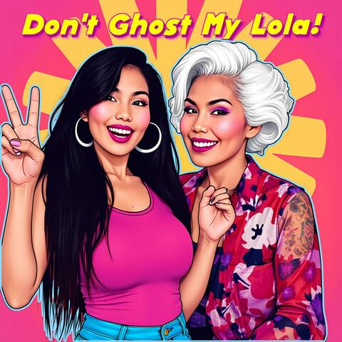 Don’t Ghost My Lola