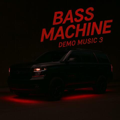 Bass Machine Demo Music 3