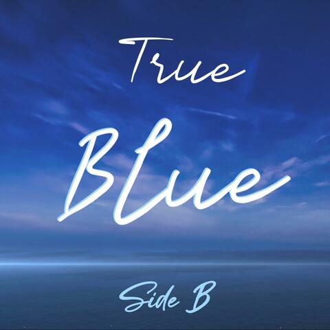 True Blue (Side B)