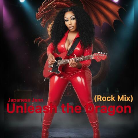 Unleash The Dragon (Rock Mix)