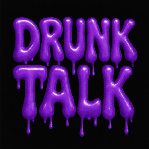 Drunk Talk