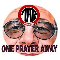 One Prayer Away