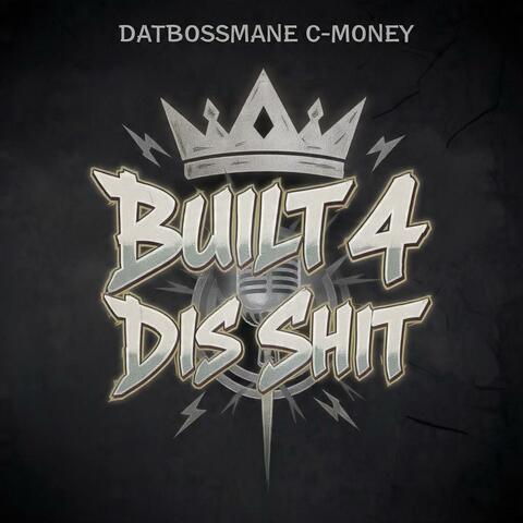 Built 4 Dis Shit Freestyle