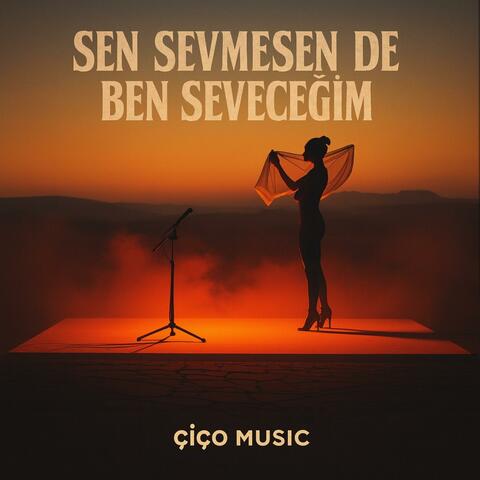 Sen Sevmesen de Ben Seveceğim