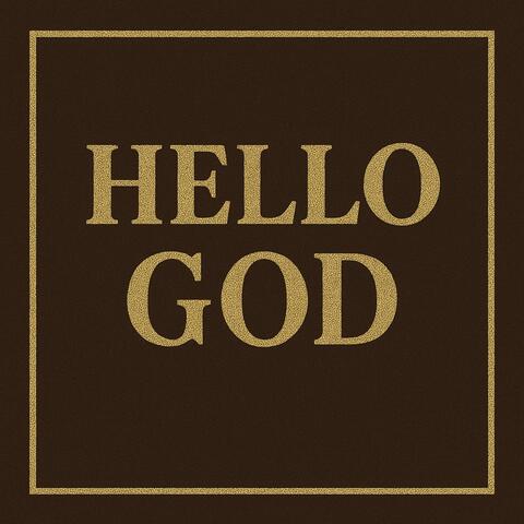Hello God