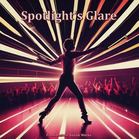 The Spotlight's Glare.