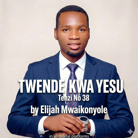 TWENDE KWA YESU,Tenzi No.38
