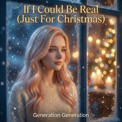 If I Could Be Real (Just For Christmas)