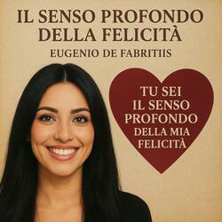 Il senso profondo della felicità