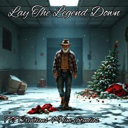 Lay The Legend Down