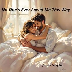 No One's Ever Loved Me This Way