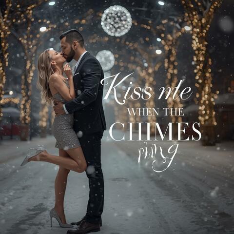 kiss me when the chime rings