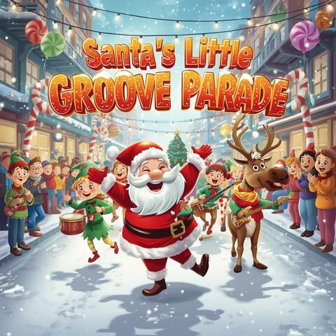 SANTA’S LITTLE GROOVE PARADE