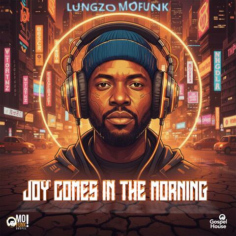 Joy Comes In The Morning