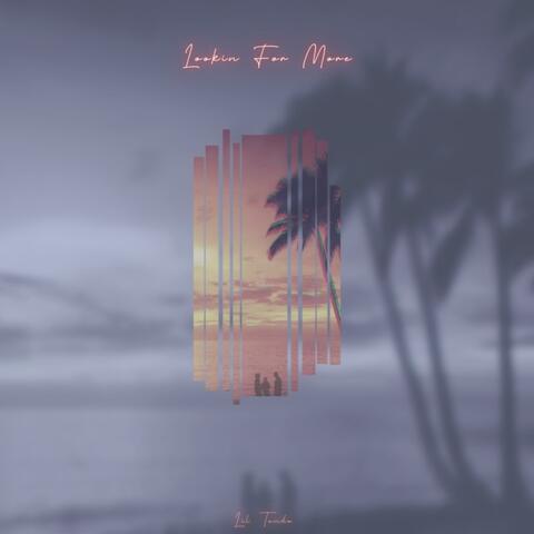 Lookin for More (rereleased)