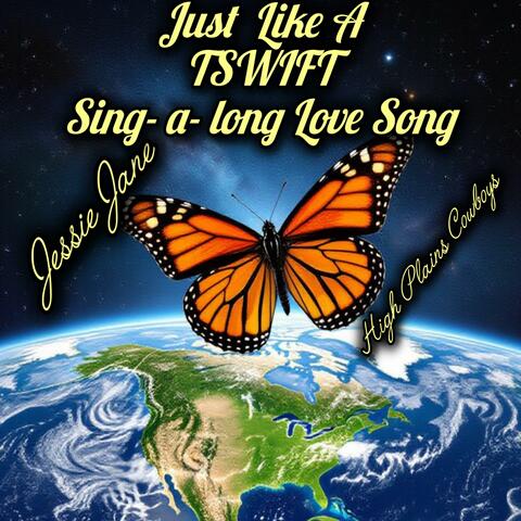 Just Like TSwift Sing-a-long Love Song (feat. Jessie Jane)