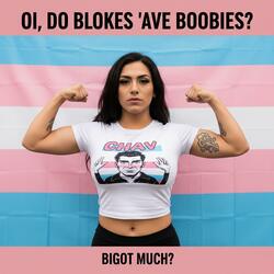 Oi, Do Blokes 'Ave Boobies? (Special Version)