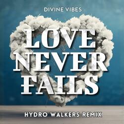 Love Never Fails (Hydro Walkers Remix)