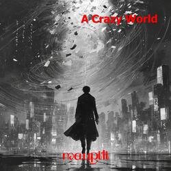 A Crazy World