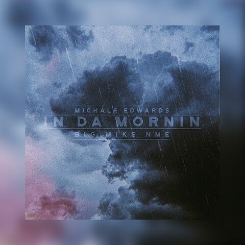 In Da Mornin (feat. Michale Edwards)