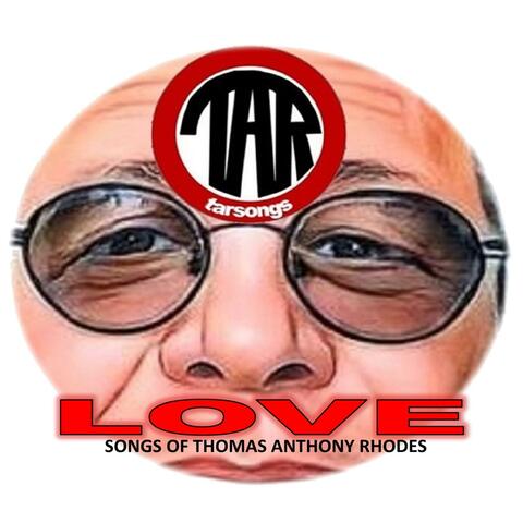 Love Songs Of Thomas Anthony Rhodes