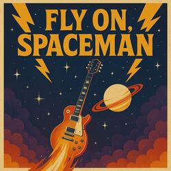 Fly On, Spaceman