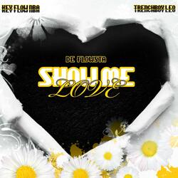 Show Me Love (feat. KEYFLOW NBA & TrenchBoy Leo)