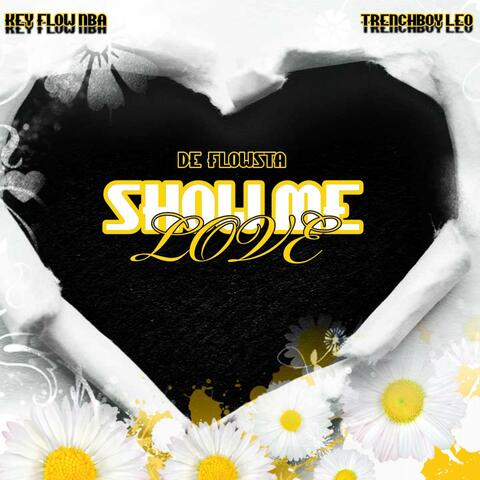 Show Me Love (feat. KEYFLOW NBA & TrenchBoy Leo)