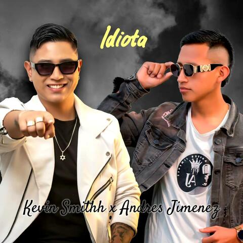 Idiota (feat. Kevin Smithh)