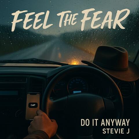 Feel The Fear Do It Anyway