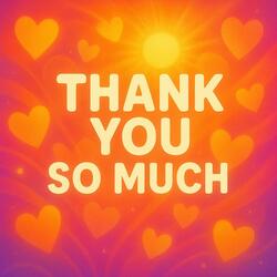 Thank You So Much